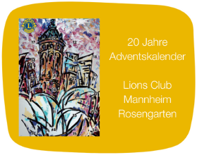 Der Adventskalender 2022 vom Lions Club Mannheim Rosengarten